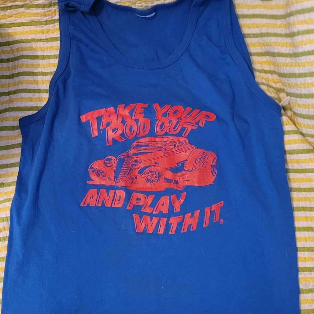 BLUE STREET ROD TANK TOP W/ " TAKE YOUR ROD OUT AND PLAY WITH IT" GRAPHICS
